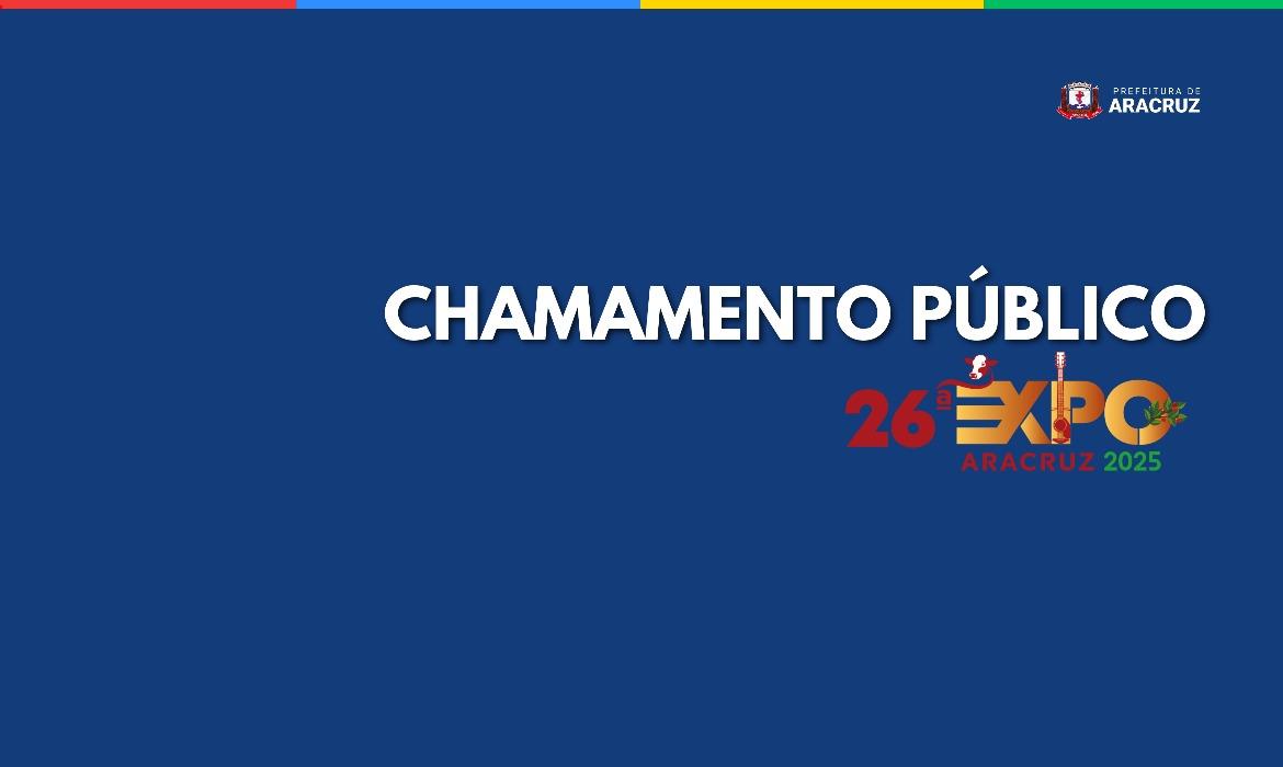 26ª Expo Aracruz: Chamamento Público para interessados em atividade de comércio, produtos e serviços