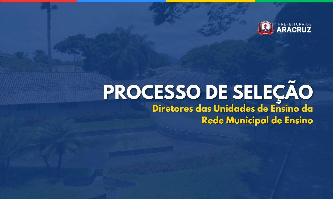 PROCESSO DE SELEÇÃO n.º 001/2025: Educação divulga edital para Processo de Seleção dos Diretores das Unidades de Ensino da Rede Pública Municipal de Aracruz