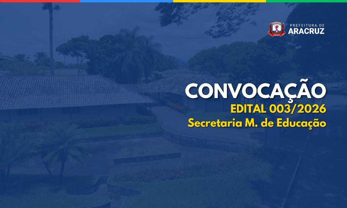 1ª CONVOCAÇÃO SEMED - EDITAL 003/2026 -  ASSISTENTE DE EDUCAÇÃO