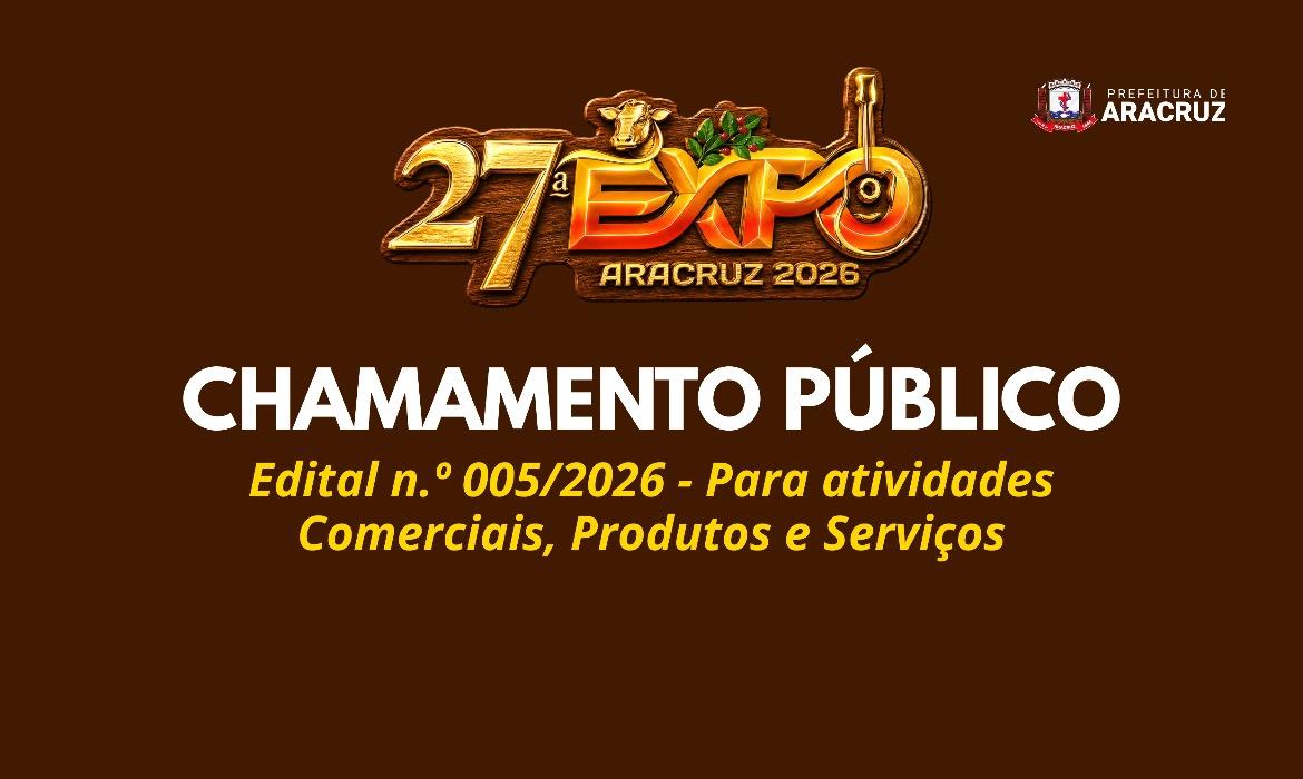 27ª ExpoAracruz: Prefeitura publica Edital de Chamamento Público