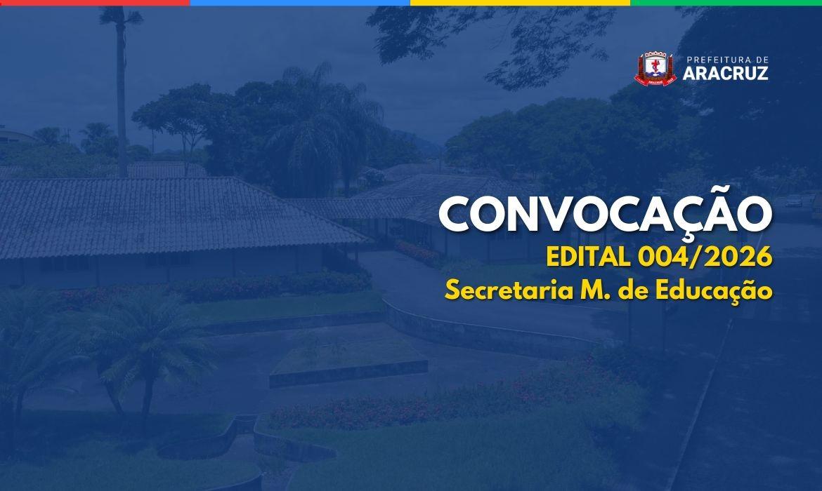 1ª CONVOCAÇÃO SEMED - EDITAL 004/2026