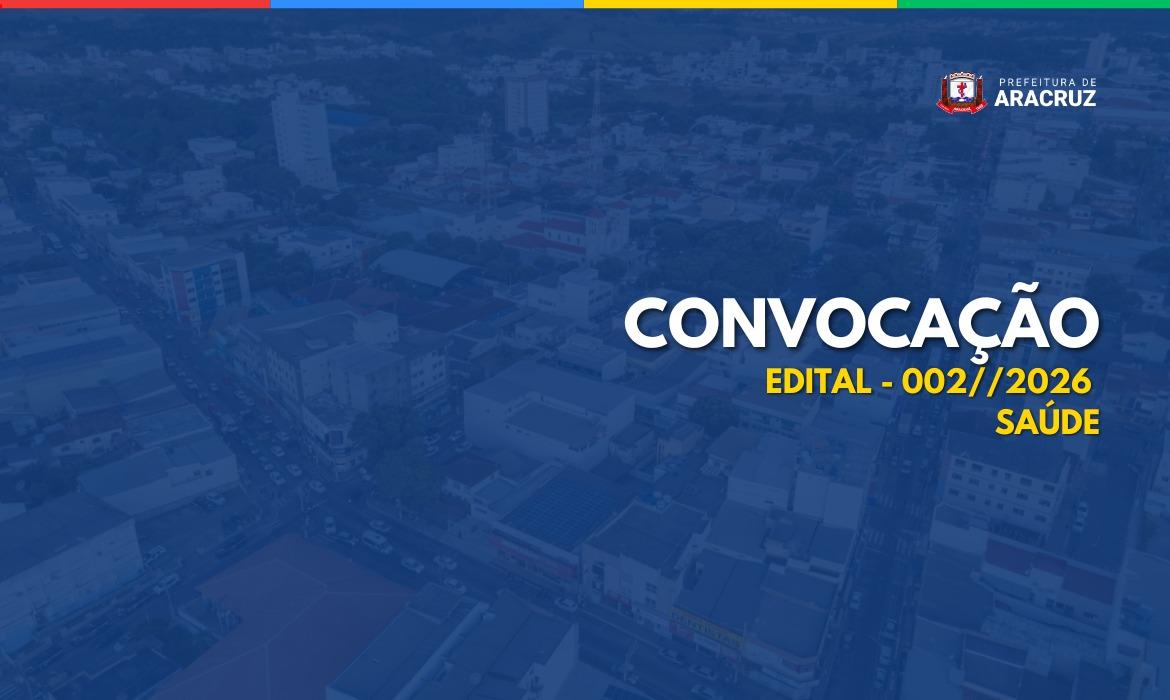 4ª CONVOCAÇÃO SEMSA - EDITAL 002/2026