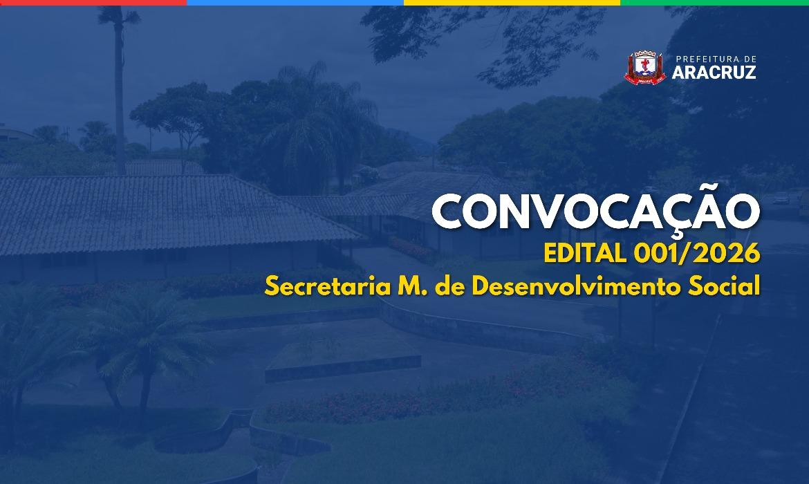 9º Convocação: Secretaria M. de Desenvolvimento Social n.º 001/2026