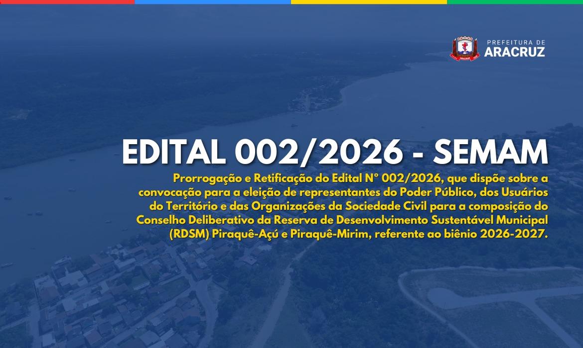 Semam torna público Prorrogação e Retificação do Edital Nº 002/2026 do Conselho Deliberativo da RDSM