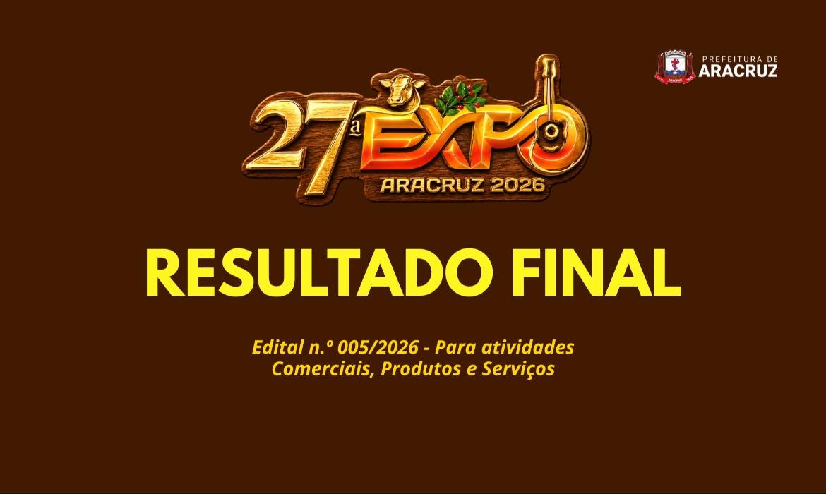 27ª Expo Aracruz: Resultado Final - Edital n.º 005/2026