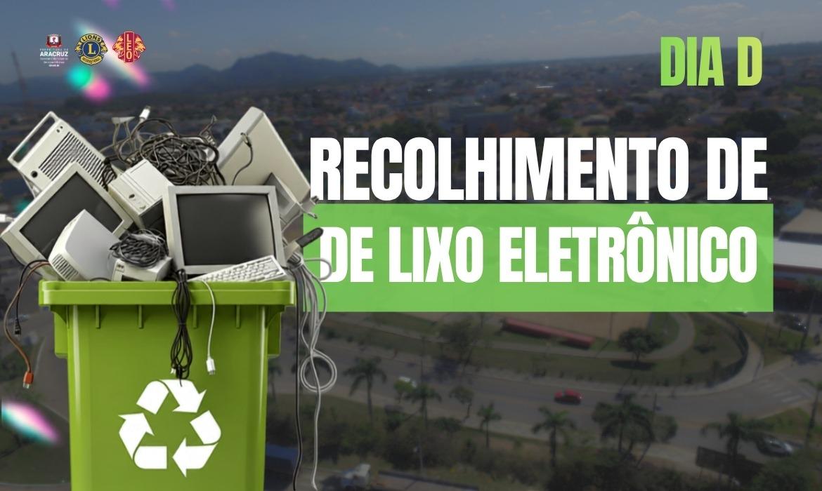 Dia D promove recolhimento de lixo eletrônico e conscientização ambiental em Aracruz