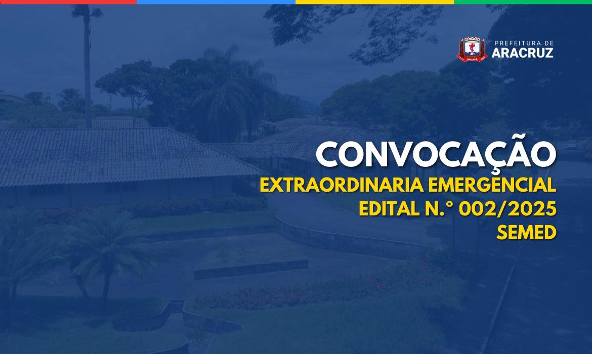 Convocação Emergencial Extraordinária Nº 9 - Processo Seletivo SEMED 002/2025