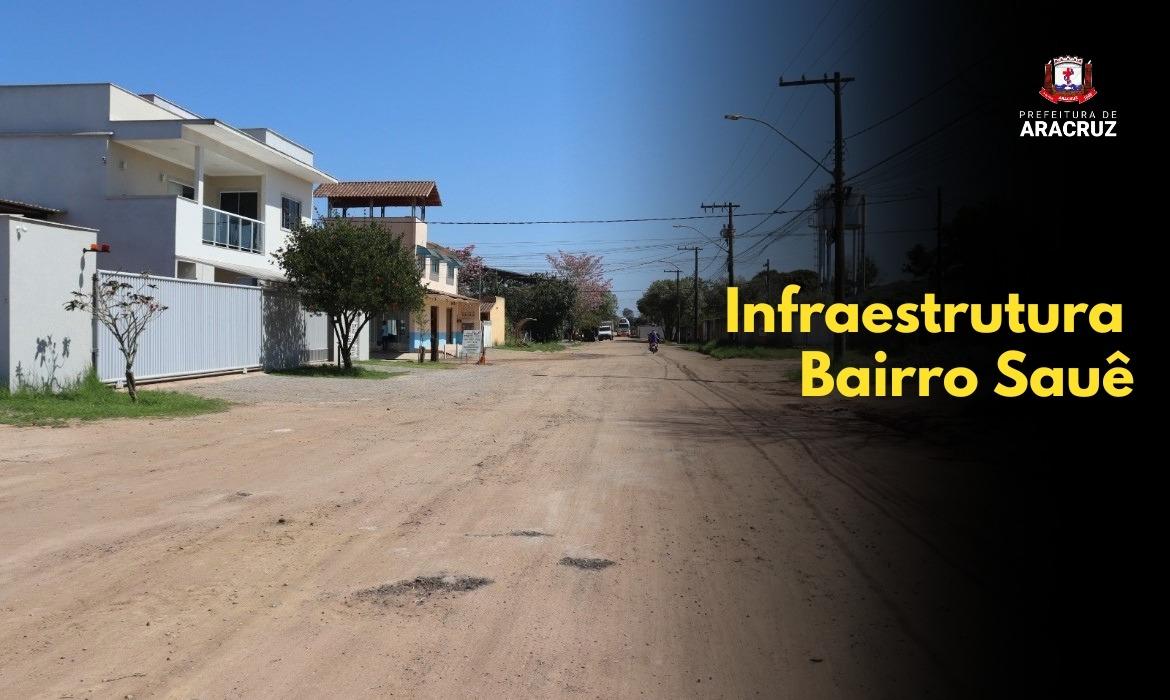 Sauê terá obra de infraestrutura com investimento estimado em R$ 55 milhões